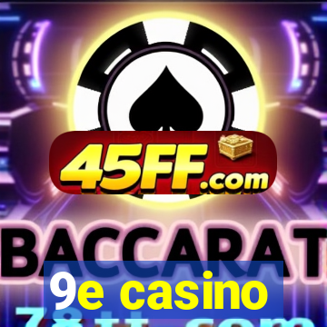 9e casino